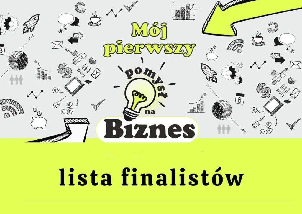 Znamy finalistów I edycji konkursu „Mój pierwszy pomysł na biznes”